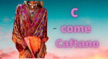 Impariamo il linguaggio della moda: sai cos’è il caftano? Scopri il suo significato