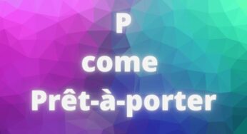Prêt-à-porter: lo leggi ovunque ma sai che cosa significa? E’ più semplice di quel che sembra