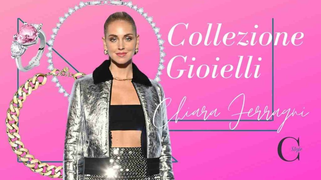 Collezione gioielli chiara ferragni costi e come sono fatti