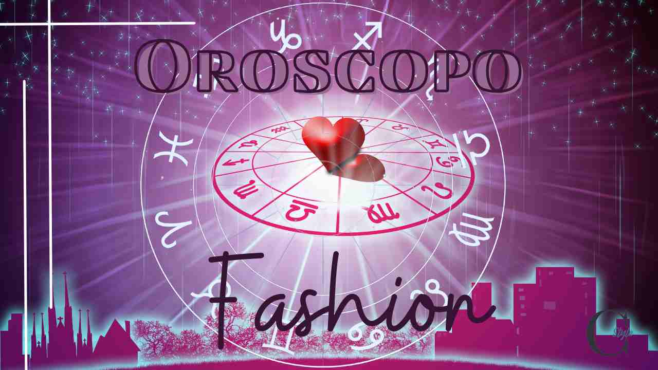 oroscopo fashion 3 segni zodiacali