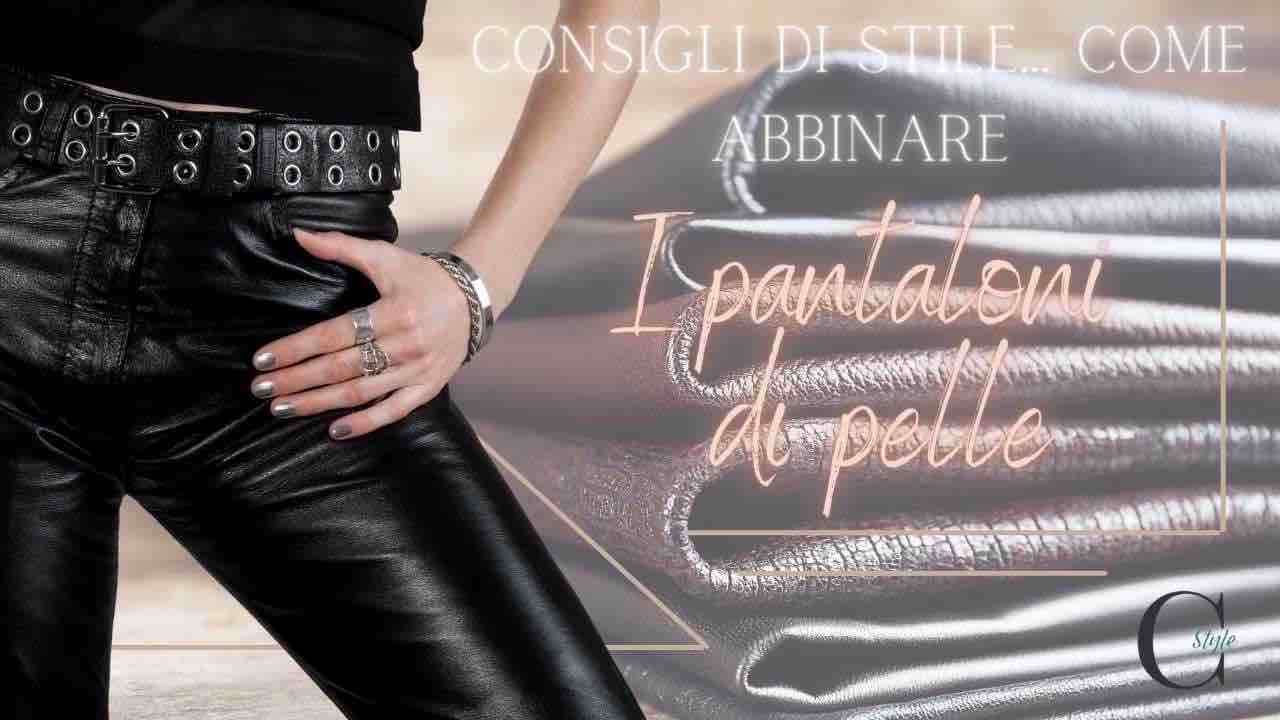 come abbinare i pantaloni di pelle