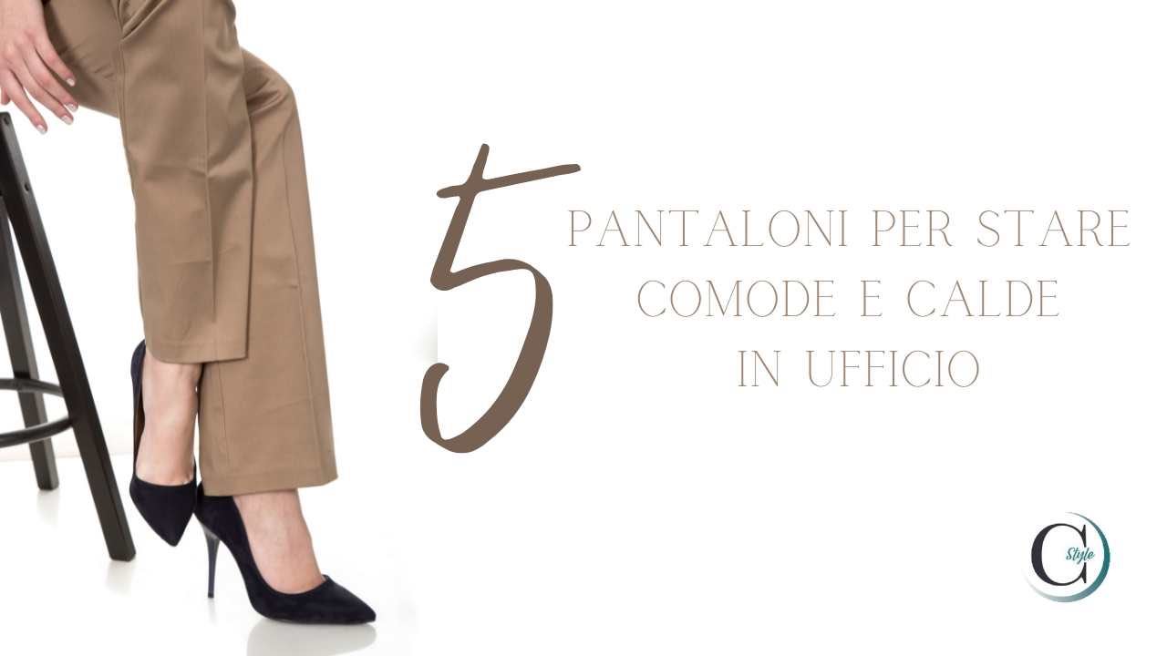 5 pantaloni calde e comode in ufficio