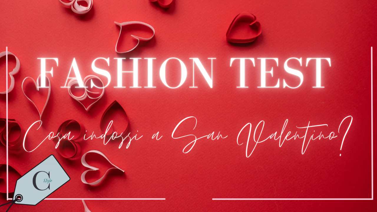 cosa indossare a san valentino, fashion test